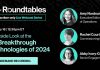 Roundtables: An Inside Look at the 10 Breakthrough Technologies 2024