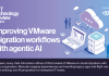 Improving VMware migration workflows with agentic AI